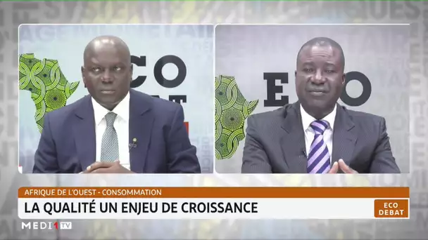 #ÉcoDébat .. Afrique de l'Ouest-consommation: la qualité, un enjeu de croissance