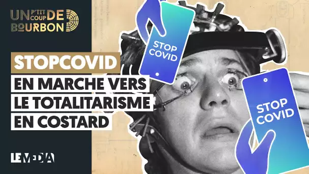 STOPCOVID : EN MARCHE VERS LE TOTALITARISME EN COSTARD