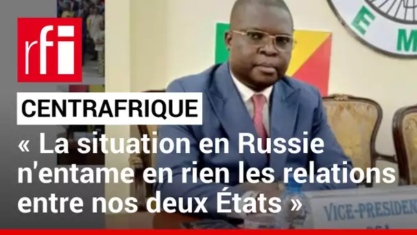 La Centrafrique réagit aux événements de samedi dernier en Russie • RFI