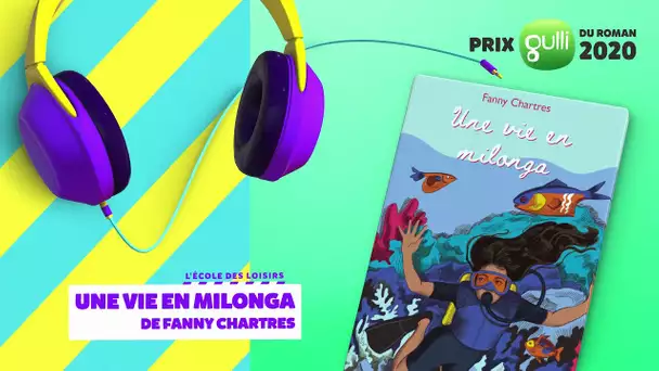 Sélection Prix Gulli du Roman 2020 - Une vie en milonga