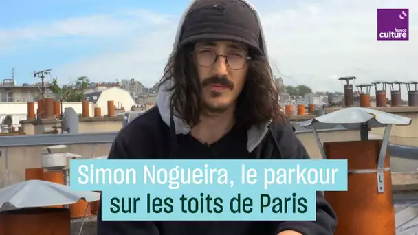Simon Nogueira, l'art du "parkour" sur les toits de Paris