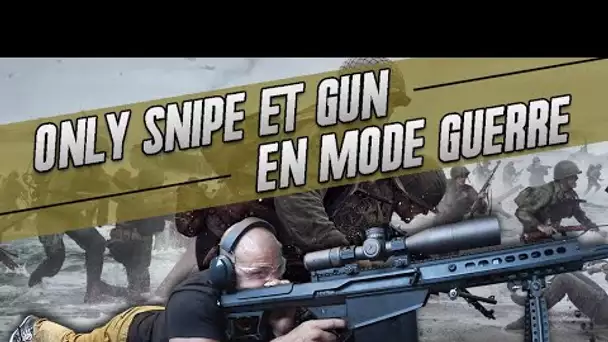 TOUTE LA TNT~ ONLY SNIPE et GUN en MODE GUERRE !