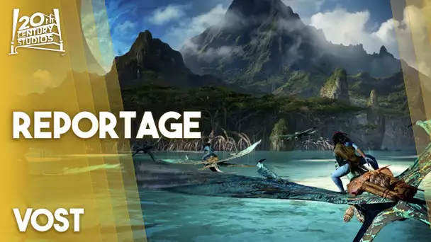 Avatar : La voie de l'eau - Reportage : Conception et production du film | 20th Century Studios