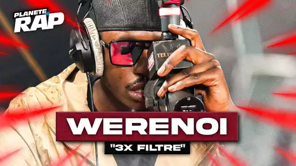 [EXCLU] Werenoi - 3x Filtré #PlanèteRap