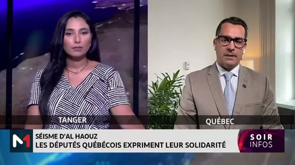 Séisme d´Al Haouz : Les députés québécois expriment leur solidarité