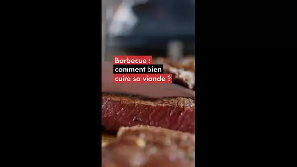 Barbecue : comment bien cuire sa viande ?