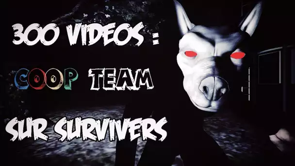 La COOPTEAM crie sur un jeu d&#039;HORREUR !!! | SURVIVERS - 300 VIDEOS