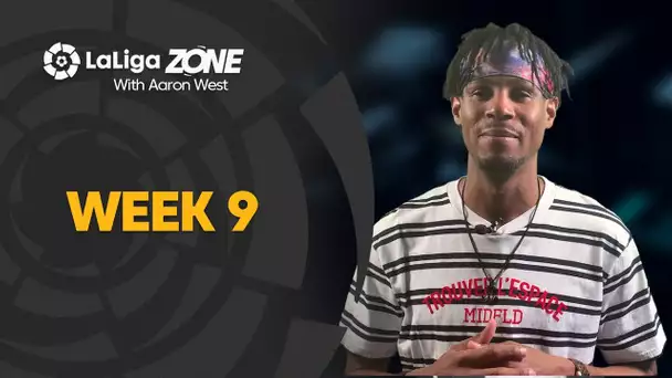 LaLiga Zone with Aaron West: Week 9
