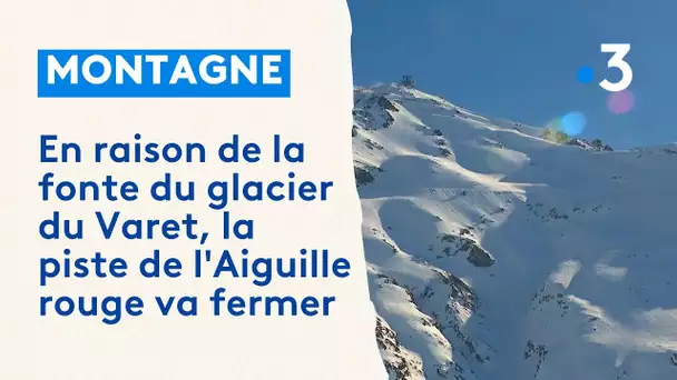 En raison de la fonte du glacier du Varet, la piste de l'Aiguille rouge va fermer