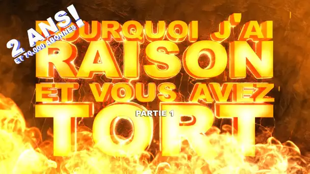 PJREVAT - Pourquoi j&#039;ai Raison et vous avez Tort (1/2)