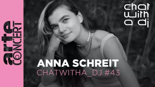 Anna Schreit dans Chat with a DJ - ARTE Concert