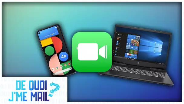 FaceTime arrive sur Windows et Android DQJMM (1/2)