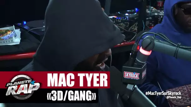 Mac Tyer "3D/Gang" #PlanèteRap