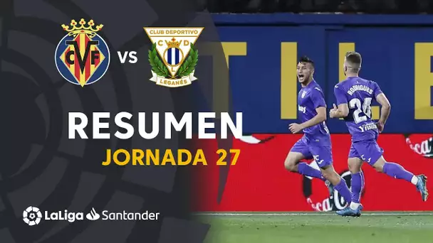 Resumen de Villarreal CF vs CD Leganés (1-2)