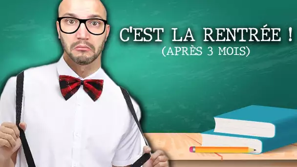 C'EST LA RENTRÉE : POURQUOI J'AI ÉTÉ ABSENT 3 MOIS ?