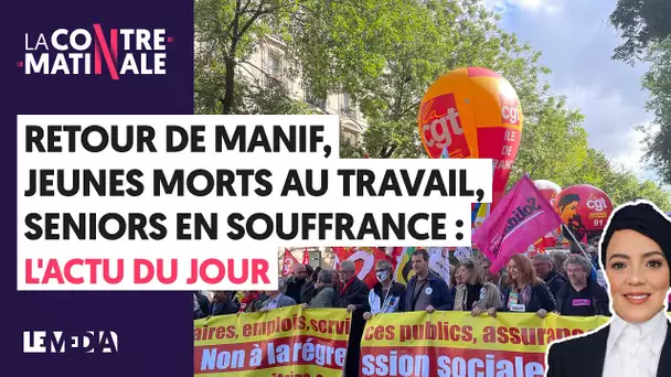 RETOUR DE MANIF, JEUNES MORTS AU TRAVAIL, SENIORS EN SOUFFRANCE : L'ACTU DU JOUR|Contre-Matinale #81