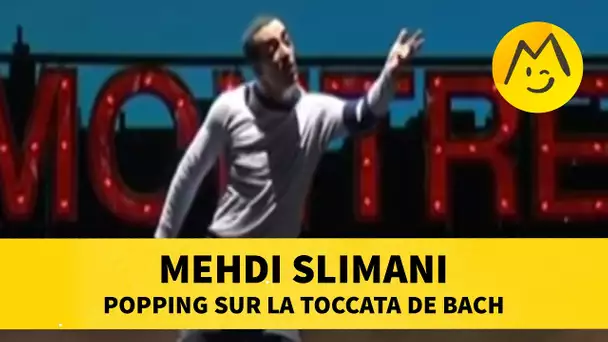 Mehdi Slimani : popping sur la Toccata de Bach