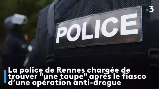 La police de Rennes chargée de trouver "une taupe" après le fiasco d’une opération anti-drogue