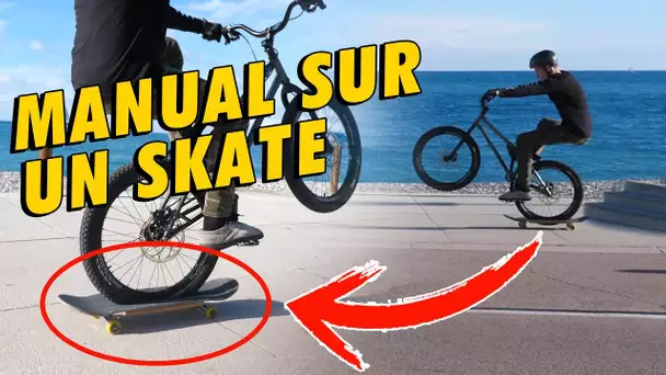 DÉFI VTT : RIDER UN SKATE EN MANUAL !