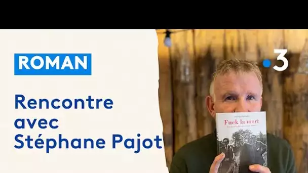 ROMAN. Fuck la mort : un hymne à l'amitié et à la paix signé Stéphane Pajot