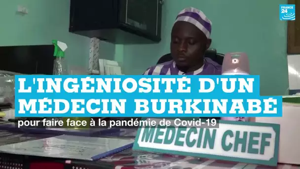 Covid-19 au Burkina Faso : l'ingéniosité d'un médecin pour faire face à la pandémie