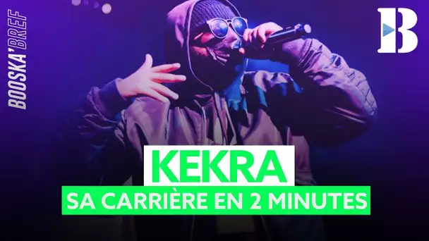 Kekra, sa carrière en 2 minutes !