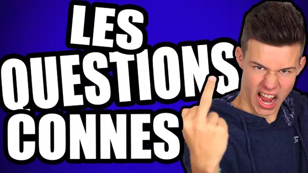 LES QUESTIONS CONNES - Seb la Frite