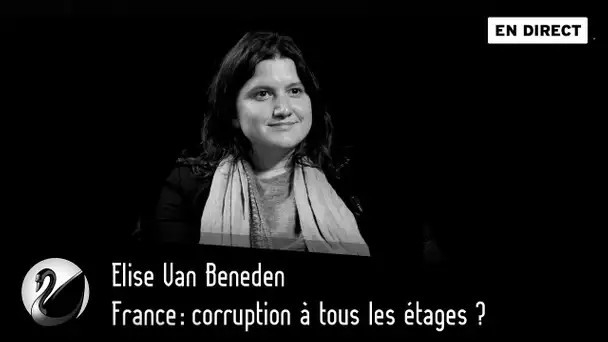 France : Corruption à tous les étages ? Elise Van Beneden, Anticor[ EN DIRECT ]