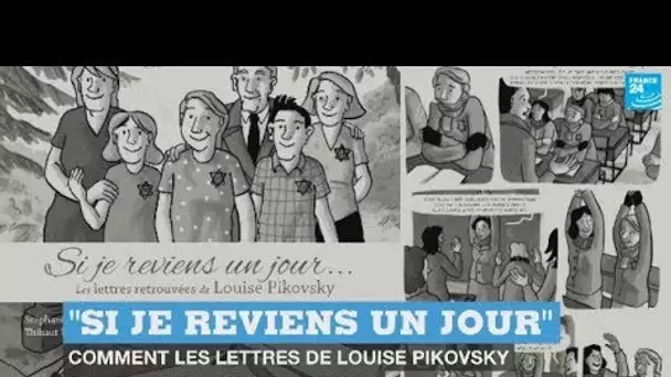 "Si je reviens un jour", les lettres retrouvées de Louise Pikovsky, du documentaire à la BD
