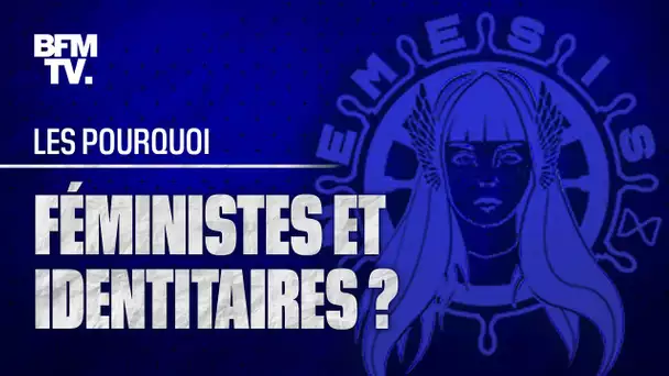 Féministes identitaires : elles veulent "protéger les femmes de la menace d'hommes extra-européens"
