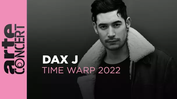 Dax J - Time Warp 2022 - @ARTE Concert