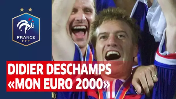 Didier Deschamps : "Mon Euro 2000", Equipe de France I FFF 2020