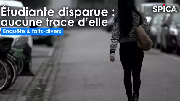 L'étudiante disparue sans laisser de traces : Enquête & Faits-divers