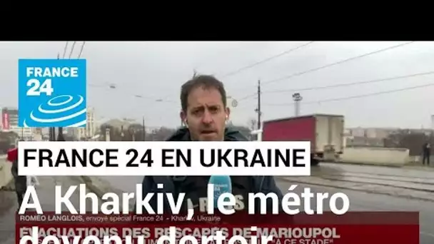 Guerre en Ukraine : à Kharkiv, "le métro est devenu un immense dortoir" • FRANCE 24