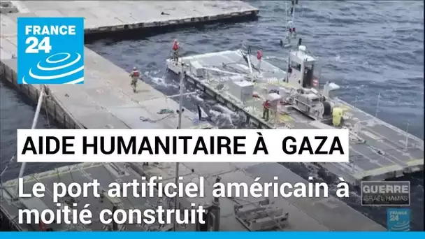 Guerre à Gaza : le port artificiel américain pour l'aide humanitaire à moitié construit