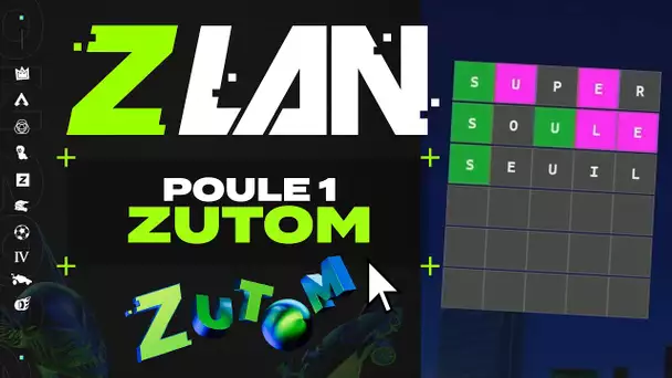 ZLAN 2022 #3 : Phase de poule 1 - ZUTOM