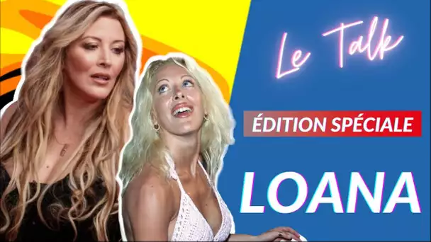 Loana : Sa Grande Annonce ! – LE TALK 4 – Édition Spéciale