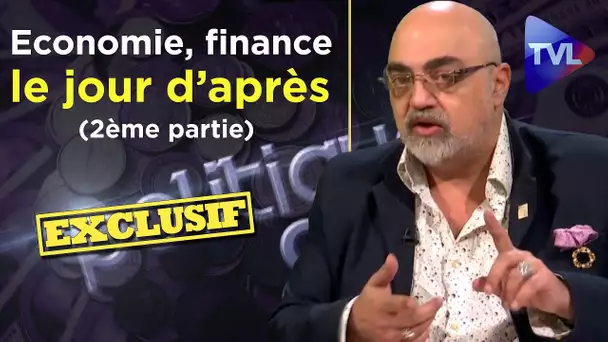 Economie, finance, le jour d’après avec Pierre Jovanovic (2ème partie) - Politique & Eco n°255 - TVL