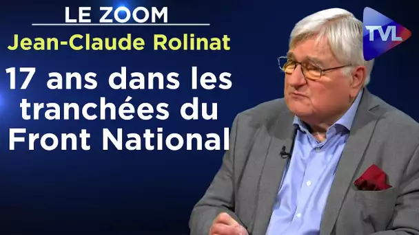 17 ans dans les tranchées du Front National - Le Zoom - Jean-Claude Rolinat - TVL