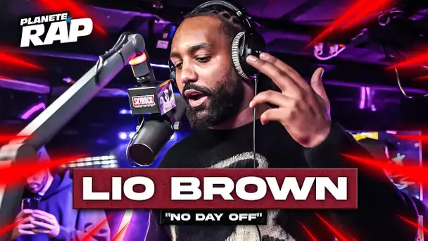 [EXCLU] Lio Brown - No day off #PlanèteRap