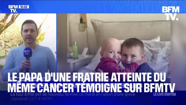 Deux enfants atteints du même cancer: leur père témoigne sur BFMTV