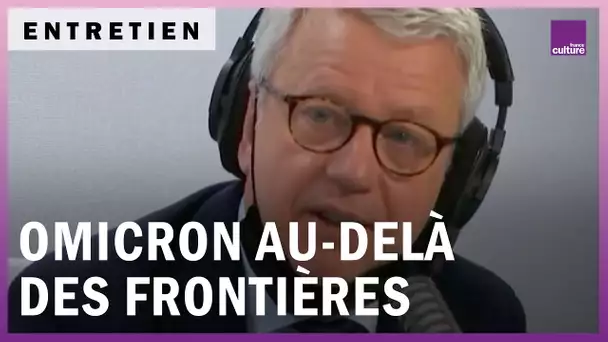 Géopolitique du Covid-19 : Omicron au-delà des frontières