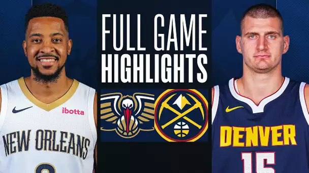 PELICANS at NUGGETS | FULL GAME HIGHLIGHTS | January 12, 2024