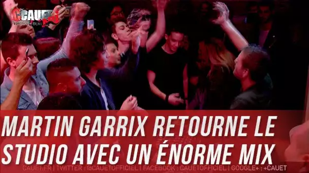 Martin Garrix retourne le studio avec un énorme mix - C’Cauet sur NRJ