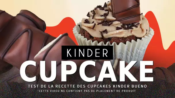 CRASH TEST : faire des cupcakes Kinder Bueno