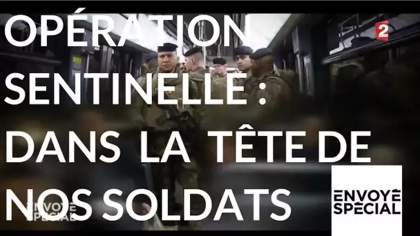 Envoyé spécial. Opération sentinelle : dans la tête de nos soldats - 16 novembre 2017 (France 2)