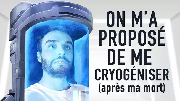 On m’a proposé de me cryogéniser après ma mort !