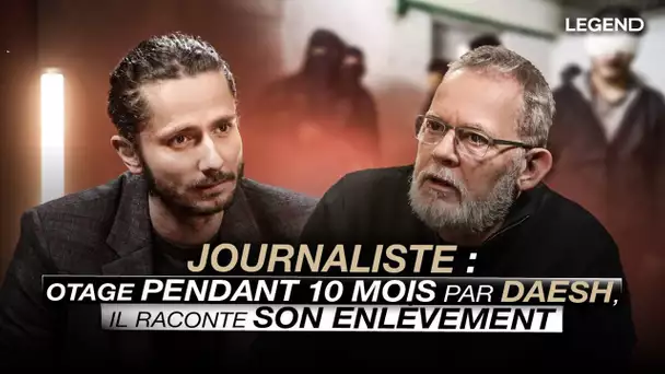 JOURNALISTE : OTAGE PENDANT 10 MOIS PAR DAESH, IL RACONTE SON ENLÈVEMENT.