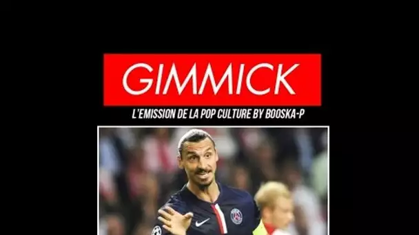 Gimmick : Que fait Zlatan Ibrahimovic quand il ne joue pas ?