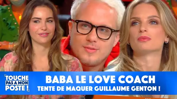 Baba le love coach, tente de maquer Guillaume Genton !